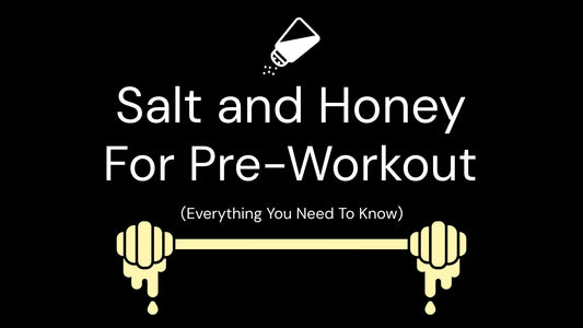 Salt and Honey For Pre-Workout: Everything You Need to Know