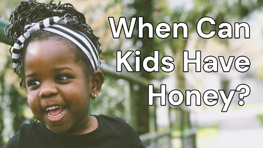 When Can Kids Have Honey?