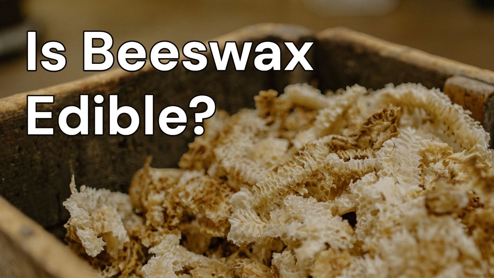 Is Beeswax Edible?