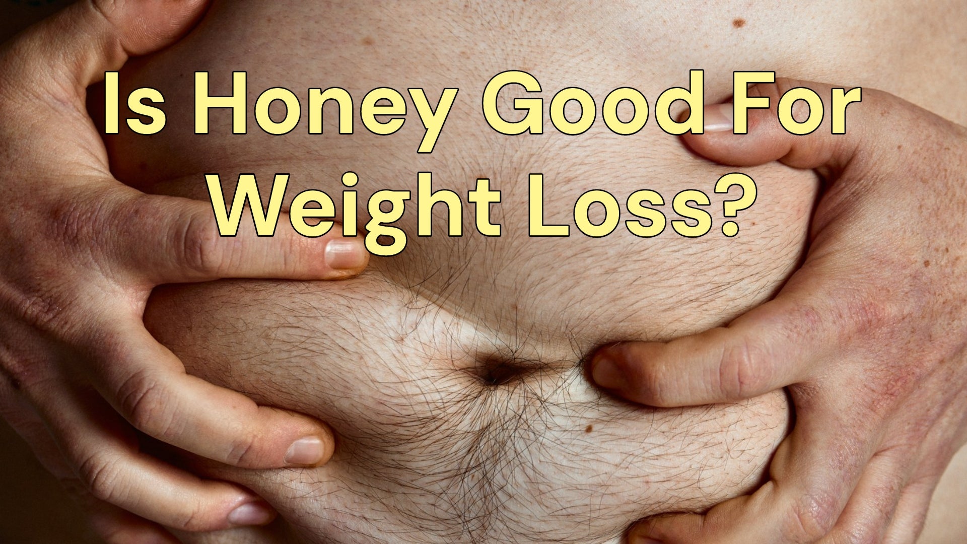 Is Honey Good For Weight Loss?