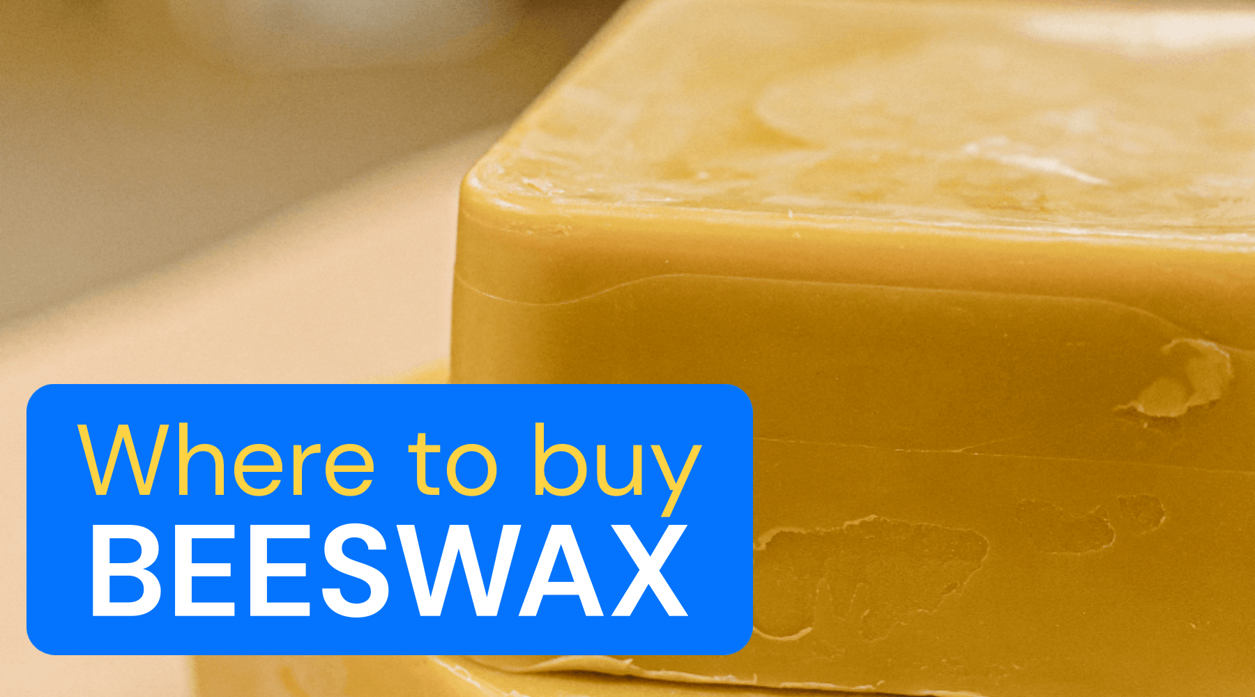 Where Can I Buy Beeswax?